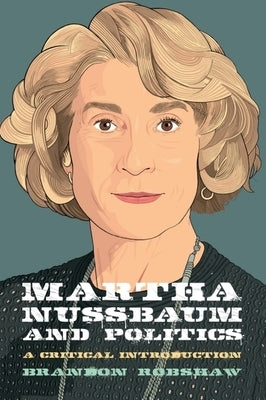 Martha Nussbaum and Politics by Robshaw, Brandon