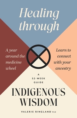 Healing Through Indigenous Wisdom by Ringland, Valerie