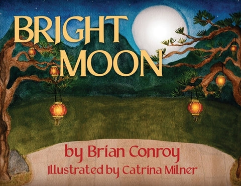 Bright Moon by Conroy, Brian J.