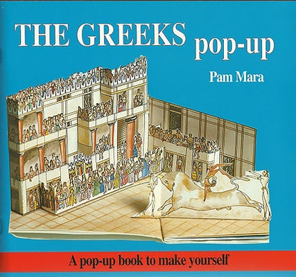 The Greeks Pop-Up: Pop-Up Book to Make Yourself by Mara, Pam