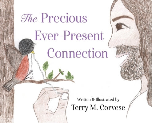 The Precious Ever-Present Connection by Corvese, Terry M.