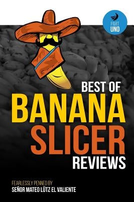 Best of Banana Slicer Reviews by Lutz, Matthew