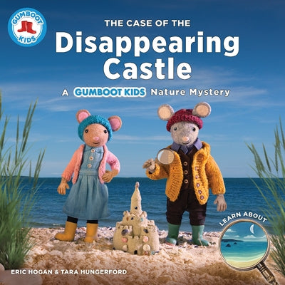 The Case of the Disappearing Castle: A Gumboot Kids Nature Mystery by Hogan, Eric