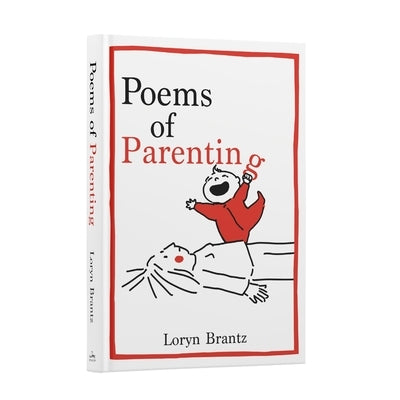 Poems of Parenting by Brantz, Loryn