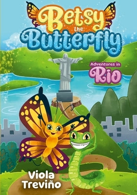 Betsy the Butterfly: Adventures in Rio by Trevino, Viola