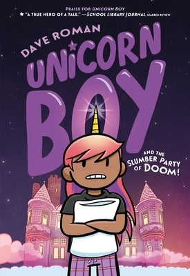 Unicorn Boy and the Slumber Party of Doom!: A Graphic Novel by Roman, Dave