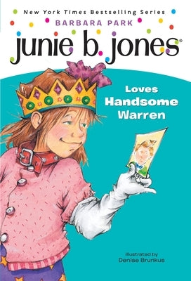 Junie B. Jones #7: Junie B. Jones Loves Handsome Warren by Park, Barbara