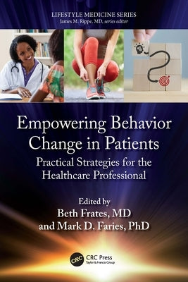 Empowering Behavior Change in Patients: Practical Strategies for the Healthcare Professional by Frates, Beth