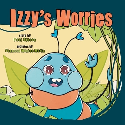 Izzy's Worries by Gibson, Paul