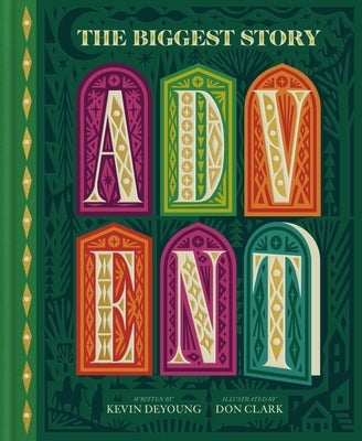 The Biggest Story Advent: 25 Lift-The-Flap Devotions for Families by Clark, Don