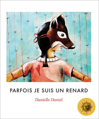 Parfois Je Suis Un Renard by Daniel, Danielle
