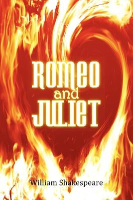 Romeo and Juliet by Shakespeare, William