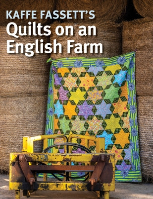 Kaffe Fassett's Quilts on an English Farm by Fassett, Kaffe