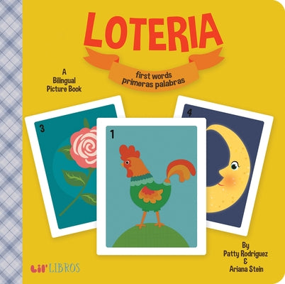 Loteria: First Words / Primeras Palabras: A Bilingual Picture Book by Rodriguez, Patty