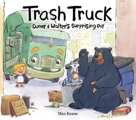 Trash Truck: Donny & Walter's Surprising Day by Keane, Max