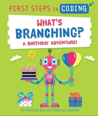 What's Branching?: A Birthday Adventure! by Siu, Kaitlyn