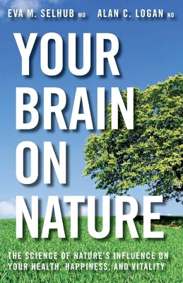 Your Brain On Nature by Selhub, Eva M.