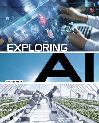 Exploring AI by Hadlett, Gaelen