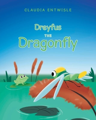 Dreyfus the Dragonfly by Entwisle, Claudia