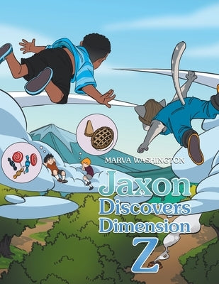 Jaxon Discovers Dimension Z by Washington, Marva