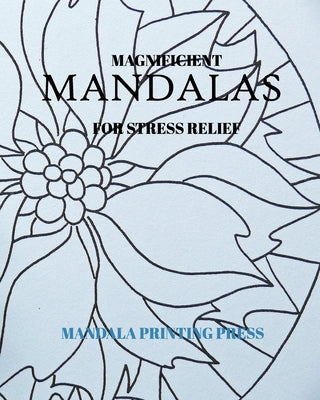 50+ Magnificient Coloring Mandalas For Stress Relief by Press, Mandala Printing