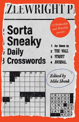 Sorta Sneaky Daily Crosswords: As Seen in the Wall Street Journal by Shenk, Mike