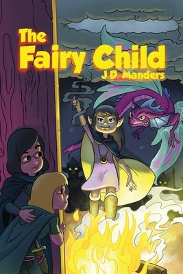 The Fairy Child by Manders, J. D.