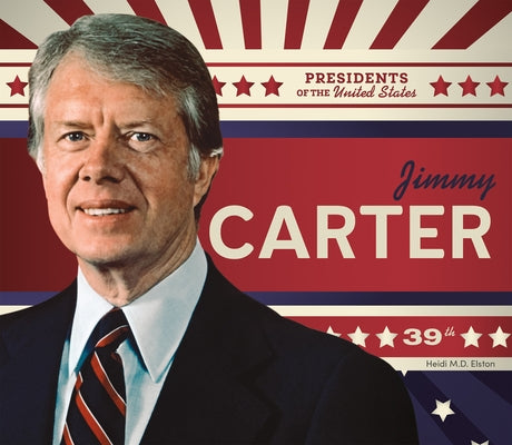 Jimmy Carter by Elston, Heidi M. D.