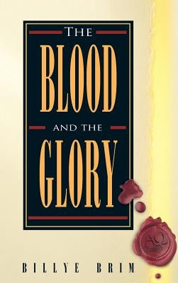 The Blood and the Glory by Brim, Billye