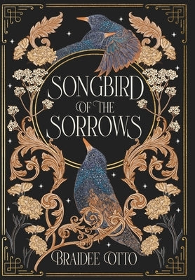 Songbird of the Sorrows: An epic romantic fantasy by Otto, Braidee