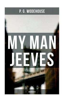 My Man Jeeves (Unabridged) by Wodehouse, P. G.