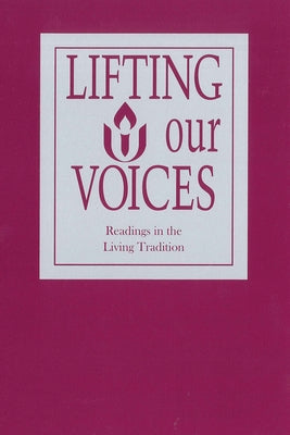 Lifting Our Voices: Readings in the Living Tradition by Unitarian Universalist Association