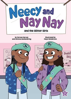 Neecy and Nay Nay and the Glitter Girls (Neecy and Nay Nay #2) (a Little Bee Books Chapter Book Series) by Harvey, Syrone