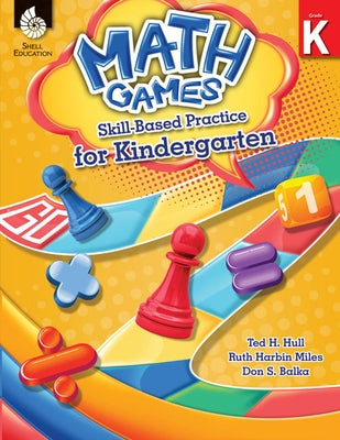 Math Games: Skill-Based Practice for Kindergarten by Hull, Ted H.