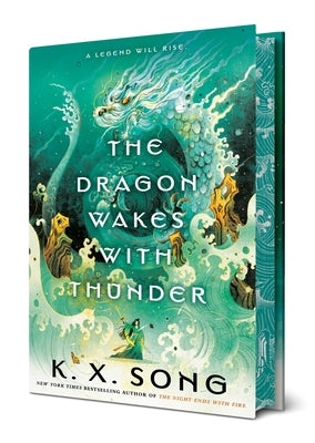 The Dragon Wakes with Thunder by Song, K. X.