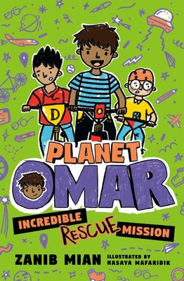 Planet Omar: Incredible Rescue Mission by Mian, Zanib