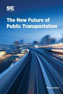 The New Future of Public Transportation by Comfort, Paul