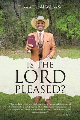 Is the Lord Pleased? by Wilson, Thomas Harold, Sr.