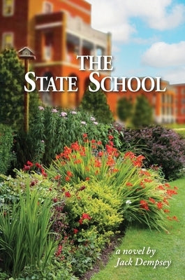 The State School - a novel by Jack Dempsey by Dempsey, Jack