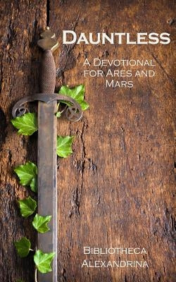 Dauntless: A Devotional for Ares and Mars by Buchanan, Rebecca