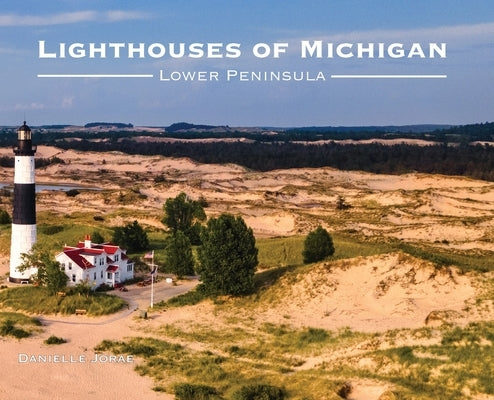 Lighthouses of Michigan - Lower Peninsula by Jorae, Danielle