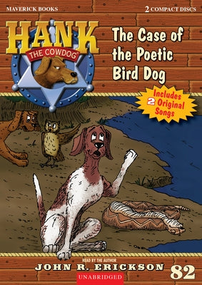 The Case of the Poetic Bird Dog: Hank the Cowdog Book 82 by Erickson, John R.