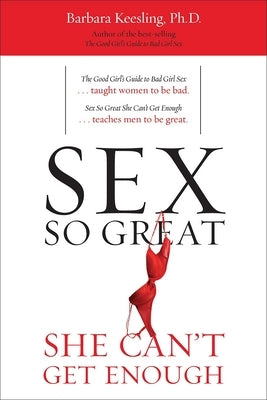Sex So Great She Can't Get Enough by Keesling, Barbara