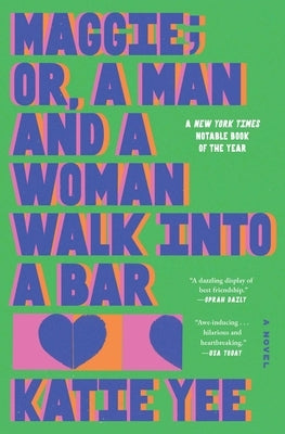 Maggie; Or, a Man and a Woman Walk Into a Bar by Yee, Katie