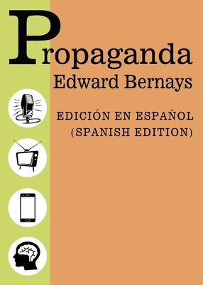 Propaganda - Spanish Edition - Edicion Español by Bernays, Edward