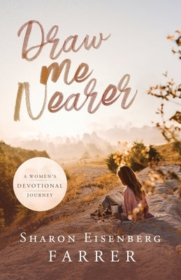 Draw Me Nearer by Farrer, Sharon Eisenberg