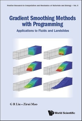 Gradient Smoothing Methods with Programming: Applications to Fluids and Landslides by G R Liu