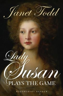 Lady Susan Plays the Game by Todd, Janet