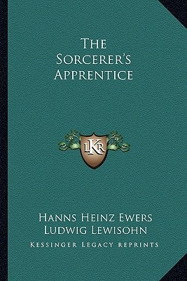 The Sorcerer's Apprentice by Ewers, Hanns Heinz