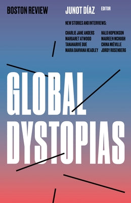 Global Dystopias by Diaz, Junot